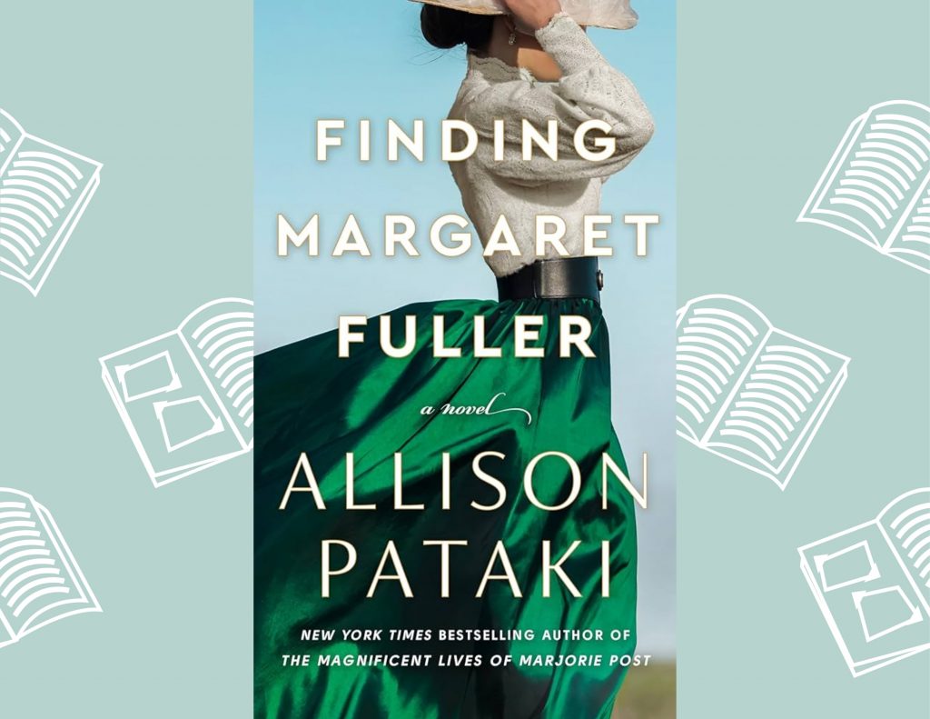 Manross Book Bites: Finding Margaret Fuller by Allison Pataki - Poster