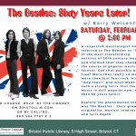 Flier for talk "The Beatles 60 Years Latetr," at Bristol Public Library, February 1 at 2:00 PM. Beatles standing against backdrop of Bristish flag.