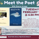 Flier for Meet the Poet with Sharon Arsego at Bristol Public Library February 11 at 6:30 PM. two book covers and artist's profile picture.