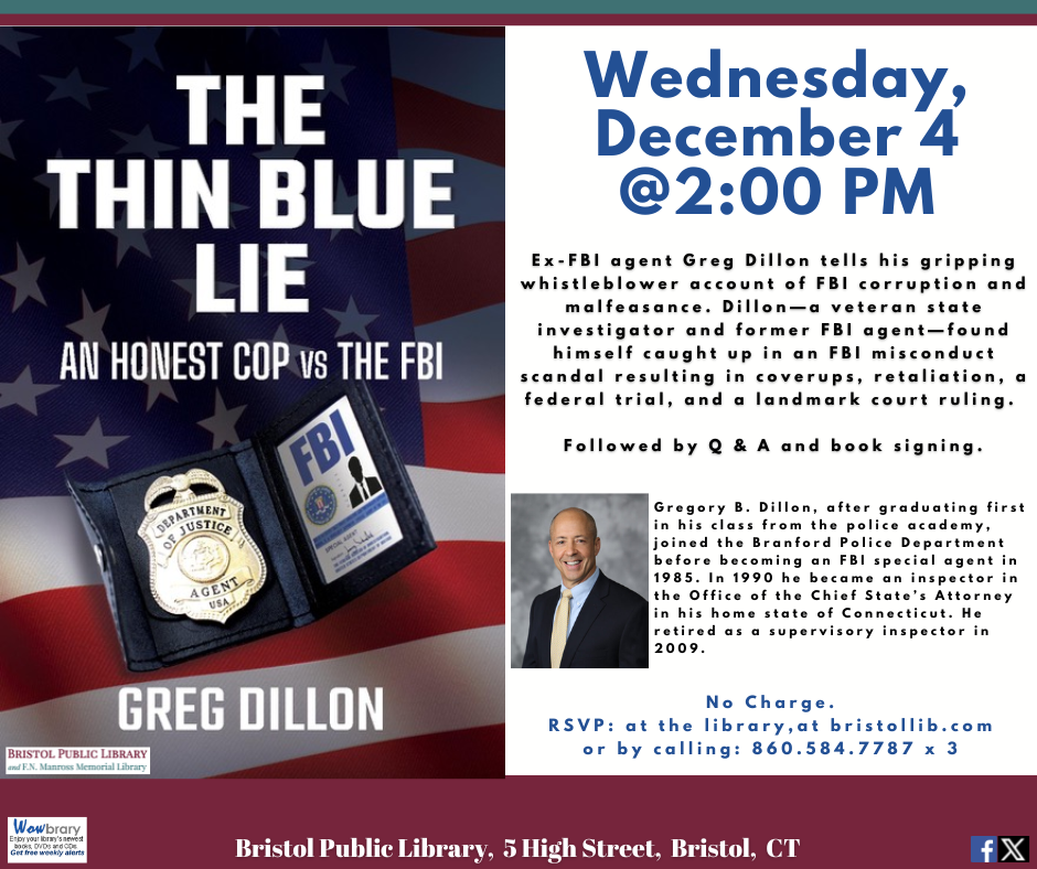 Event Flier for a book talk with Greg Dillon, December 4, 2024 @ 6:30 PM. Image of book cover of The Thin Blue Lie with author bio and book description.