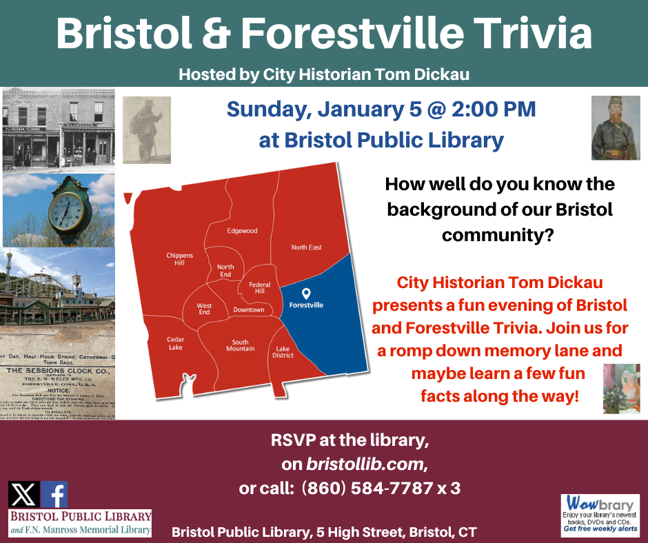 Flier for Bristol and Forestville Trivia at Bristol Public Library January 5 at 2:00 PM. Red and blue Neiborhood map of Bristol and image of historic people and places of Bristol.