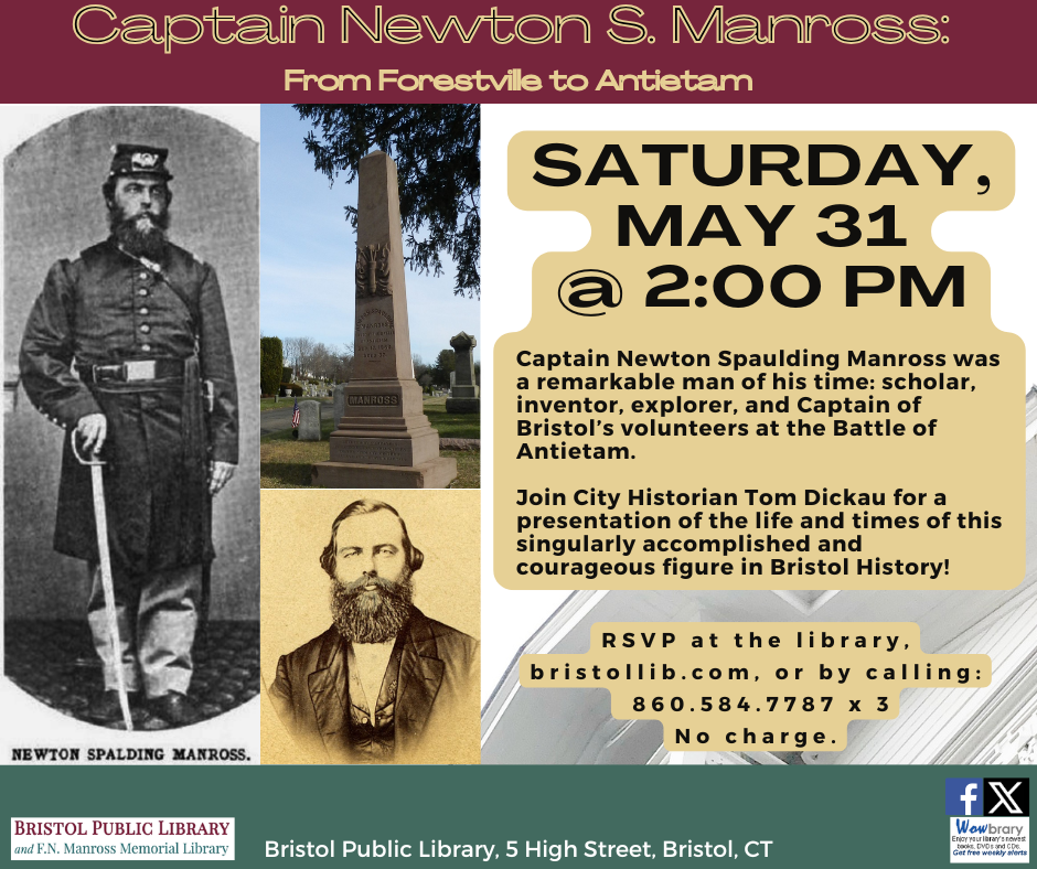 Flier for Captain Manross program May 31 @ 2PM. B & W photo of Captain Manross in uniform, photo of monument in Forestville cemetery and photo of Captain Manross against tan background in civilian attire.