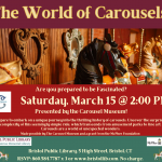 World of Carousels March 15 @ 2:00 PM. Odl Fshioned carousel horses depicted again a wood paneled background.